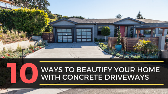 10 Ways To Beautify Your Home With Concrete Driveways